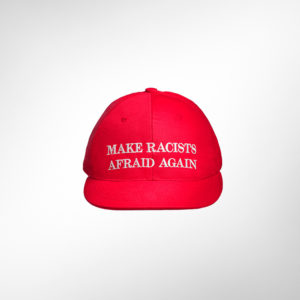 Make Racists Afraid Again Cap